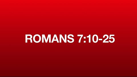 Romans 7:10-25