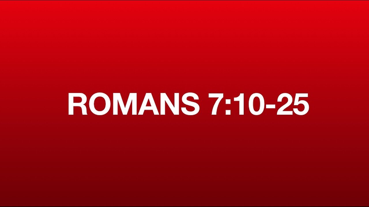 Romans 7:10-25