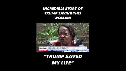 "Trump Saved My Life"