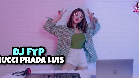 DJ FYP GUCCI PRADA LUIS (DJ IMUT REMIX)