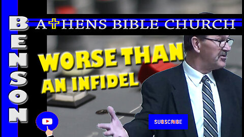 Worse Than an Infidel | 1 Timothy 5:6-10 | Athens Bible Church