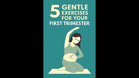 5 Gentle Exercises for Your First Trimester
