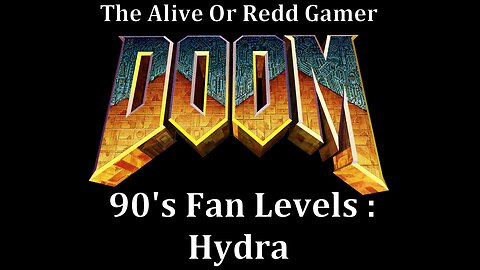 Doom 90's Fan Levels : Hydra 1/2 : Alive Or Redd Gamer