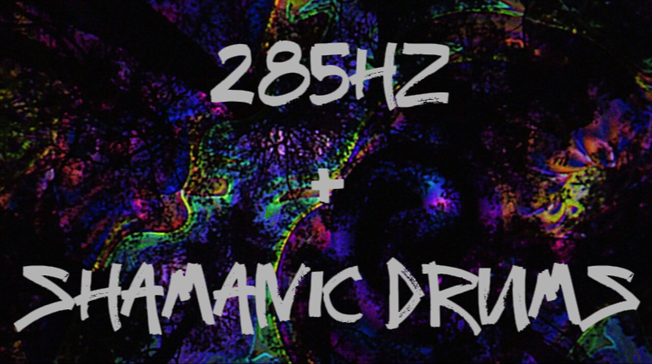 285HZ + SHAMANIC DRUMS