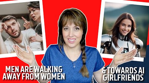 Why men are choosing AI girlfriends. Women don't get it & will be left in the dust