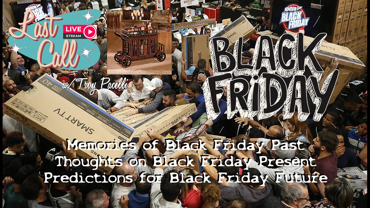 Last Call – Black Friday; Past, Present and Future