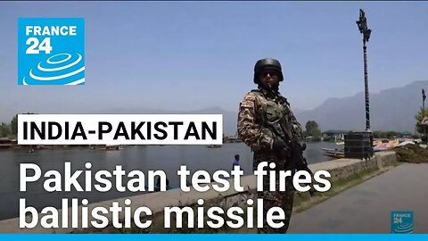 Pakistan test fires ballistic missile amid mounting tensions with India