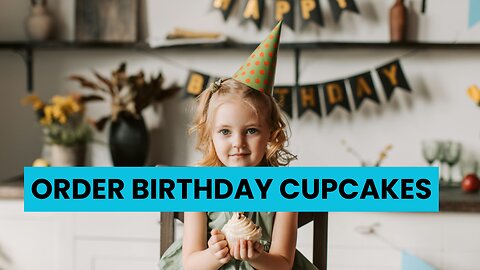 How to Find and Order Birthday Cupcakes