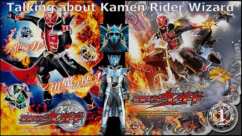 Episode 45: Talking about Kamen Rider Wizard Episodes 31 - 35