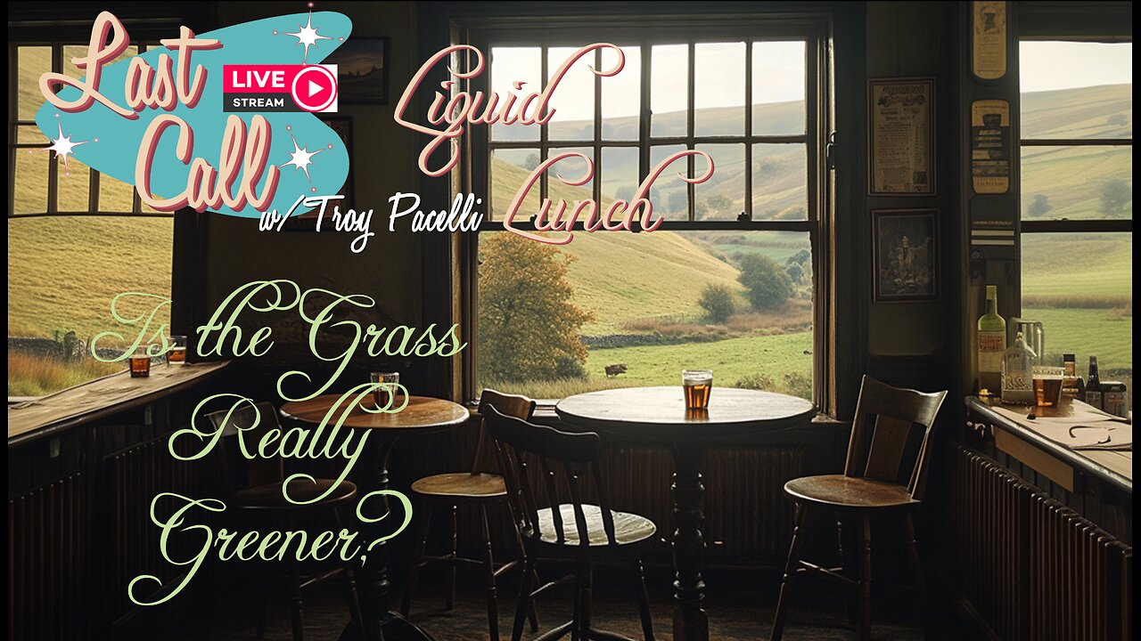 Liquid Lunch – Is the Grass Greener? a.k.a. Who’s Lawn Are You Mowing?