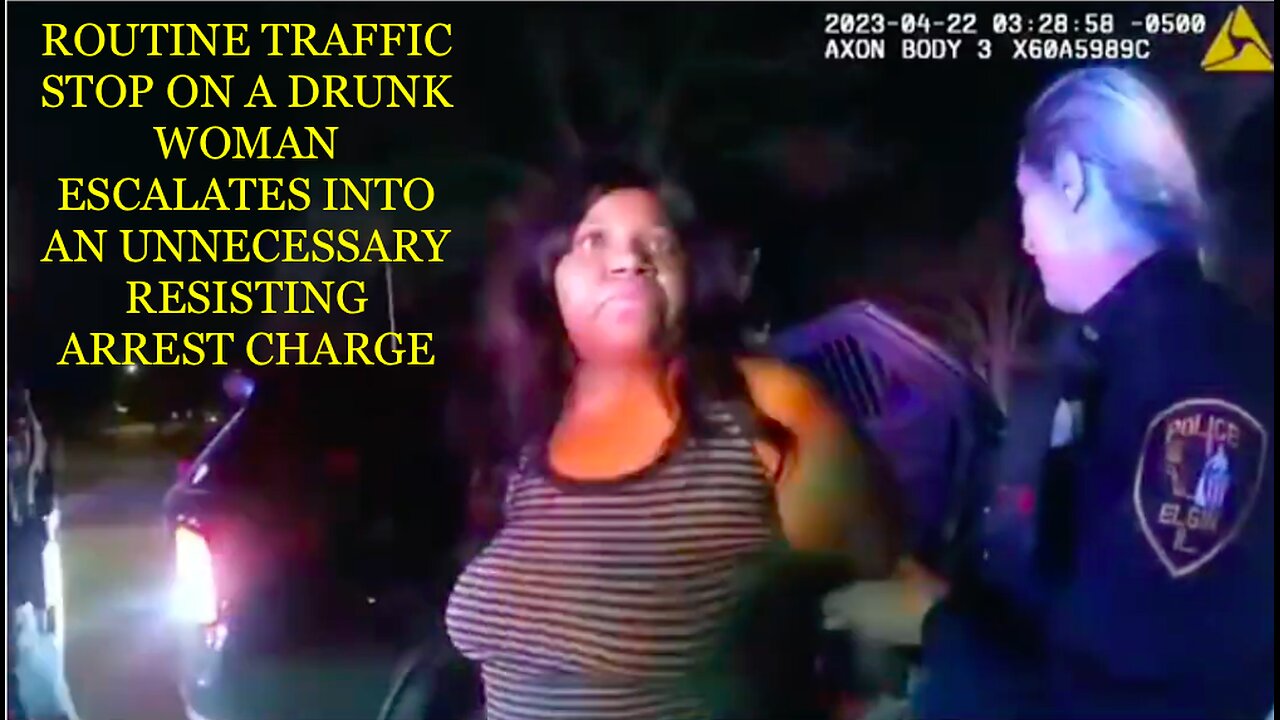 ROUTINE TRAFFIC STOP ON A DRUNK WOMAN ESCALATES INTO AN UNNECESSARY RESISTING ARREST CHARGE