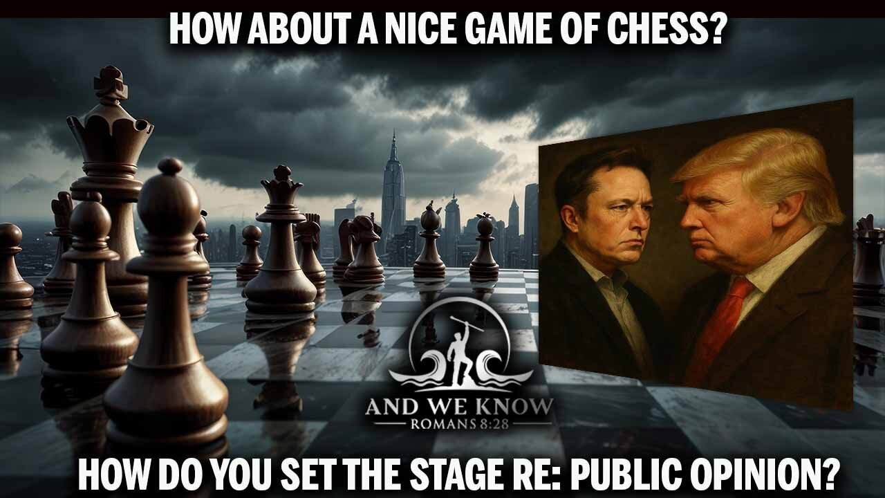 6-6-25 - BOOMS happened, Chess game PUBLIC, All assets deployed, Public Opinion optics-KAYFABE-Pray!