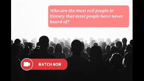 Who are the most evil people in history that most people have never heard of?