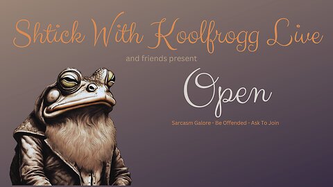 Shtick With Koolfrogg Live - Thursday Open Mic
