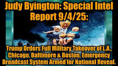 JUDY BYINGTON: SPECIAL INTEL REPORT 9/4/25: