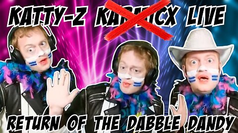 KarmicX Live: The Return Of The Dabble Dandy....Katty-Z!!! 11/22/25