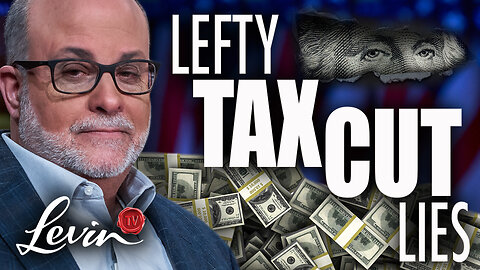 Mark Levin Exposes the Truth Behind the “Billionaire Tax Cut” Lie