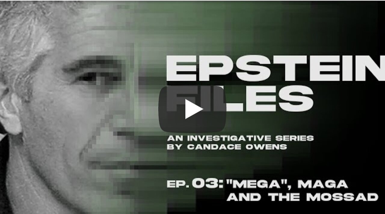 Candace ~ The Epstein Files: "Mega", Maga, And The Mossad