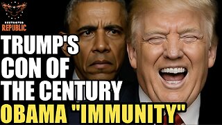 Trump's Con of the Century! Obama “Immunity”...No So Fast!