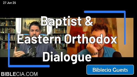 Baptist & Eastern Orthodox Dialogue