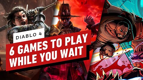 Diablo 4 - Here Are 6 Games to Play While You Wait