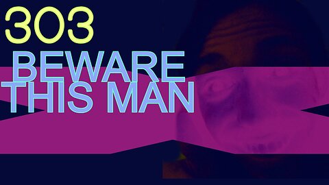 Midnight Oblivion Pt 303: BEWARE THIS MAN