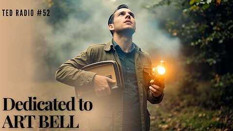 Ted Radio #52 Dedicated to Art Bell