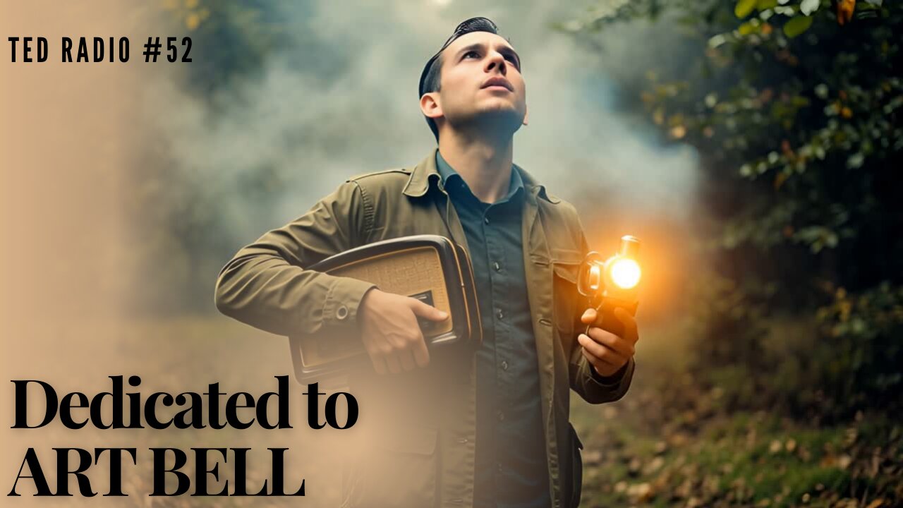 Ted Radio #52 Dedicated to Art Bell