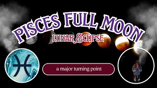 Lunar Eclipse In Pisces 2025: The Feelers Journey