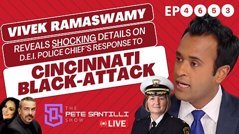 Vivek Ramaswamy Reveals SHOCKING Details About This Weekend’s Black-Attack in Cincinnati [EP 4653]