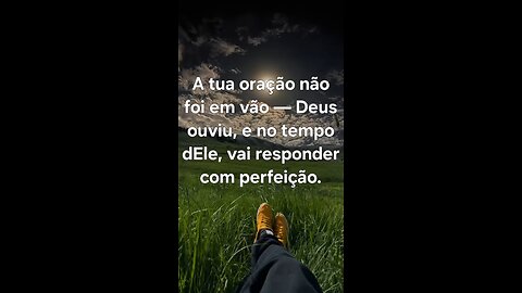 As tuas orações não são em vão