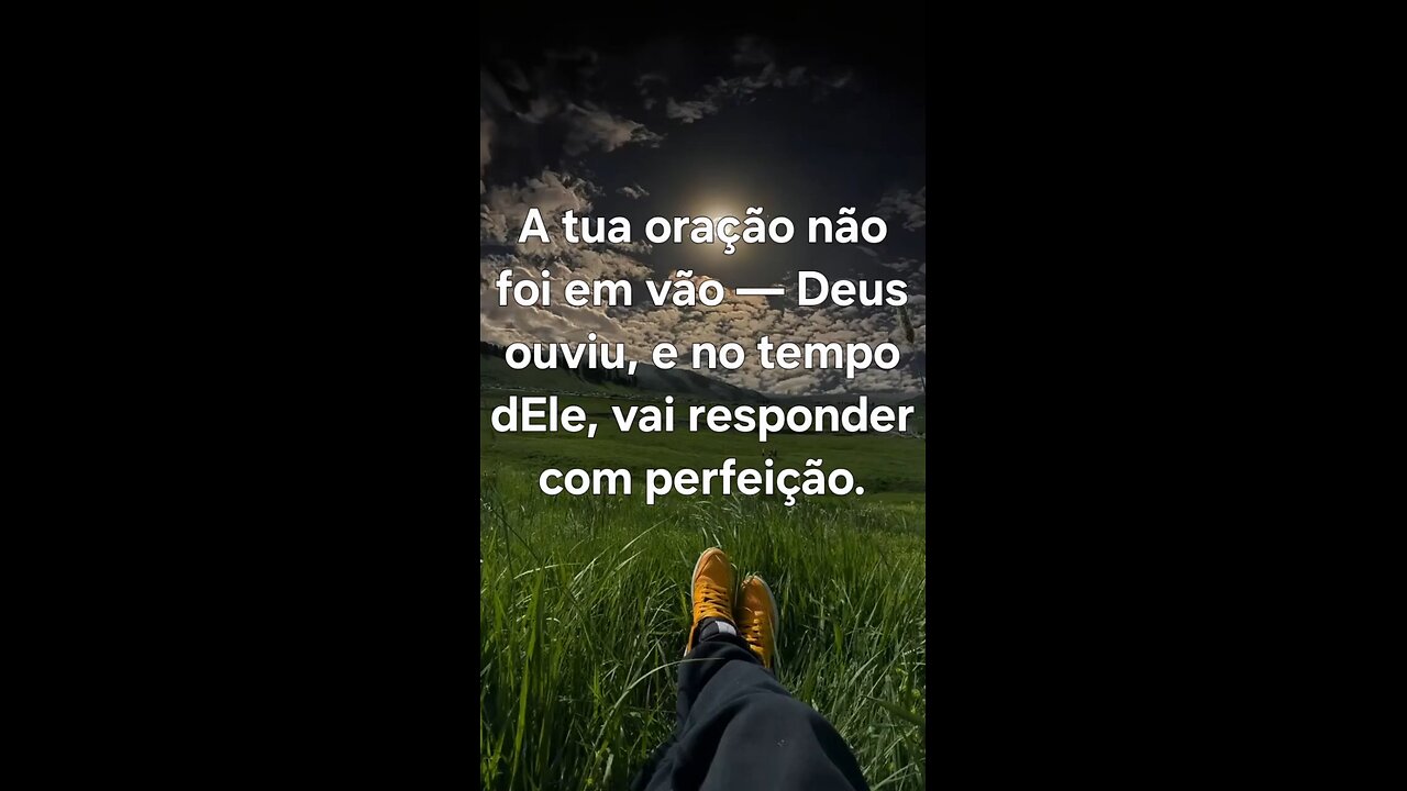 As tuas orações não são em vão