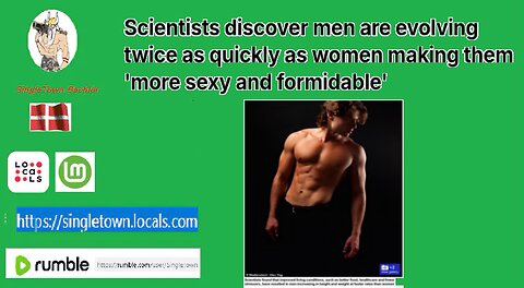 Scientists discover men are evolving twice as quickly as women making them 'more sexy and formidabl'