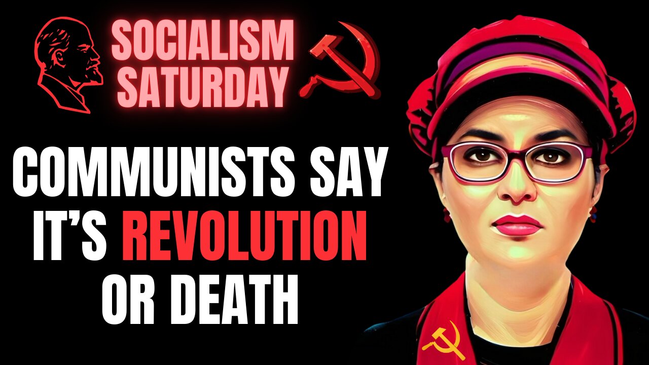 SOCIALISM SATURDAY: Communists Declare Revolution or Death