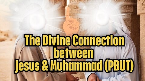 Why Muhammad Completes the Message of Jesus: A Fulfillment of Divine Prophecy