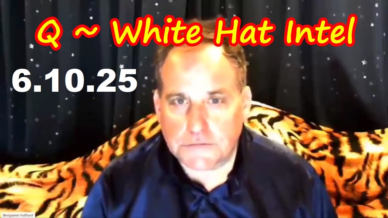 Benjamin Fulford "Sum of All FEARS" 6.10.25 - Trump & Elon: They Both LIED