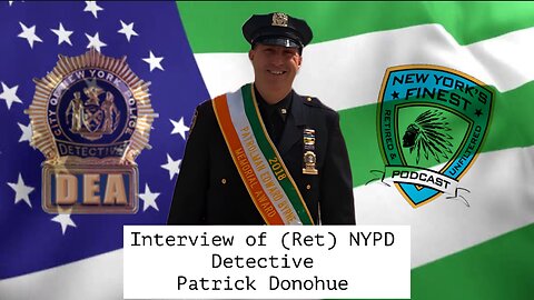 Interview of (Ret) NYPD Detective Patrick Donohue