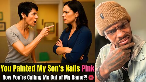 "They Painted My Son’s Nails PINK… Then Called Me Out My Name!" 😡