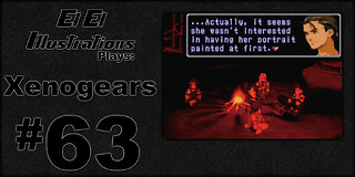El El Plays Xenogears Episode 63: Old Pals