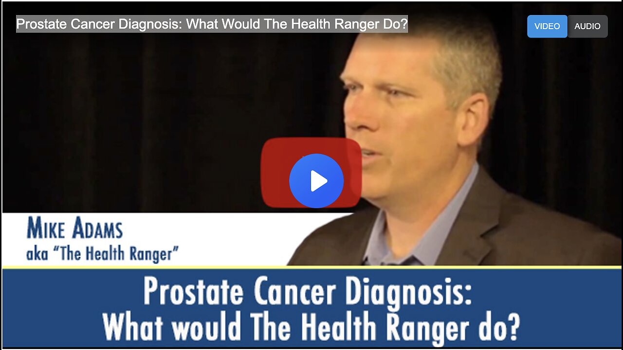 Prostate Cancer Diagnosis: What Would The Health Ranger Do?