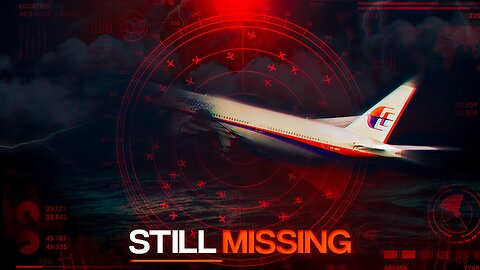 MH370: The Plane That Vanished – A Mystery Still Unsolved