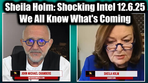Watch SHEILA HOLM's video now: Shocking Intel. We All Need To Know Coming
