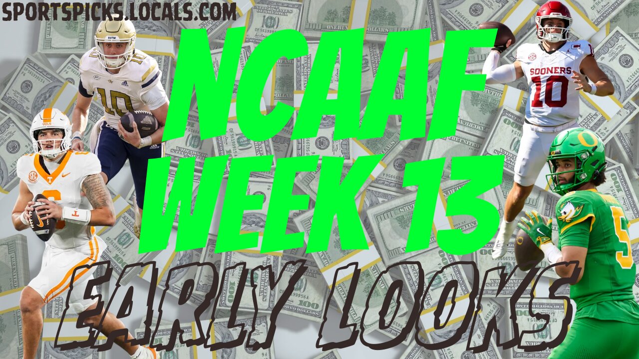 NCAAF: Early Looks - Week 13
