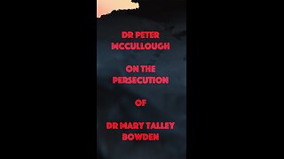 Dr Peter McCullough tells Jo Bond about Dr Mary Talley Bowden's Persecution