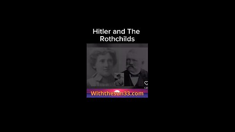 Hitler and the Rothchilds
