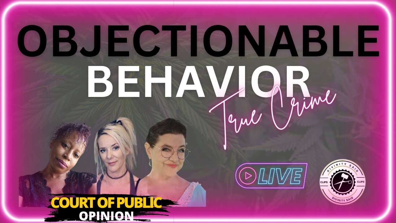 Objectionable Behavior with Divinity, Beautifully, and VickiT