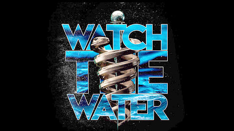 Watch The Water (2022)