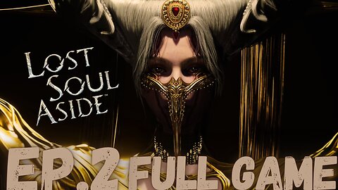 LOST SOUL ASIDE Gameplay Walkthrough EP.2- The Four Lords FULL GAME