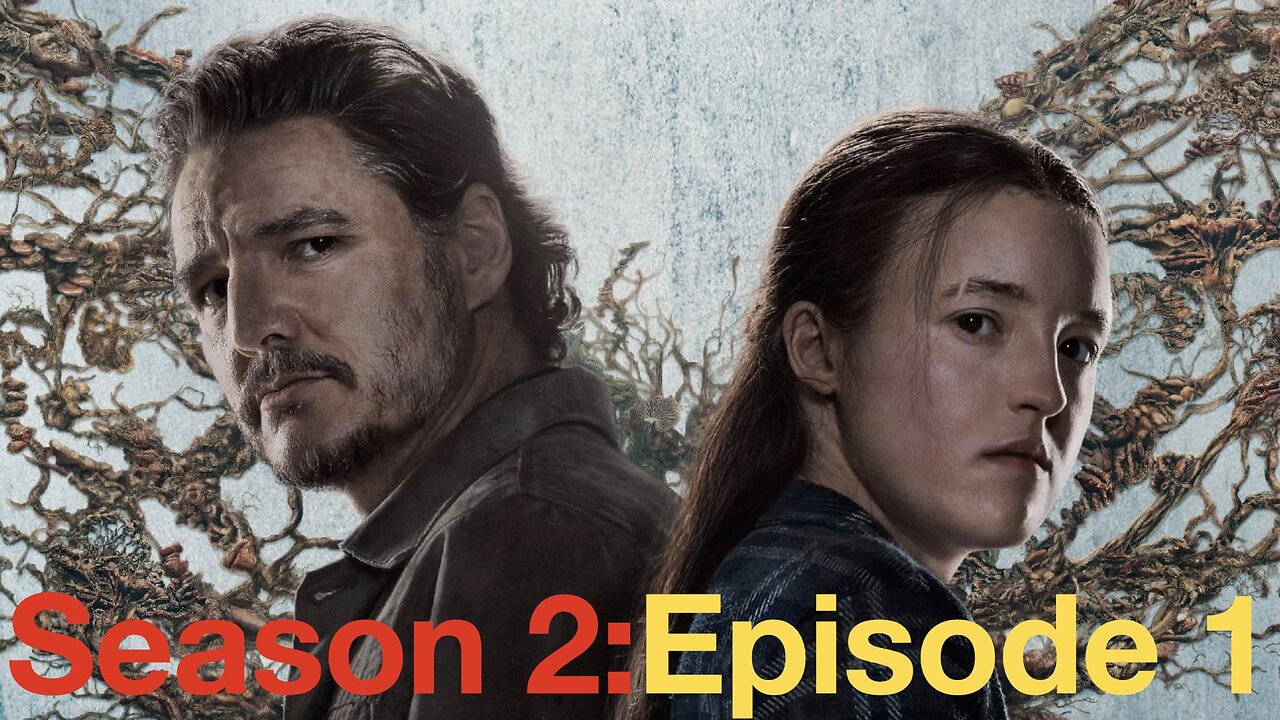 The Last of Us:Season 2-Episode 1