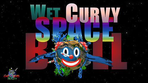 Wet Curvy Space Ball!
